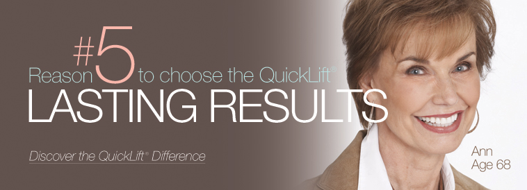 QuickLift Face Lift Difference: Reason 5